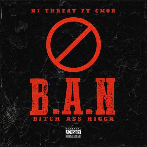 B.A.N (feat. CMOR MILLZ) [Explicit]