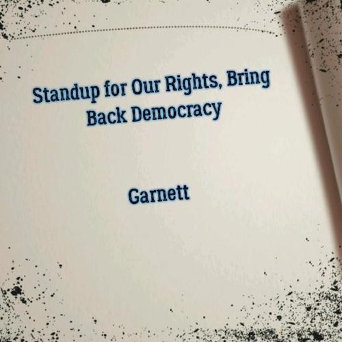 Standup for Our Rights, Bring Back Democracy