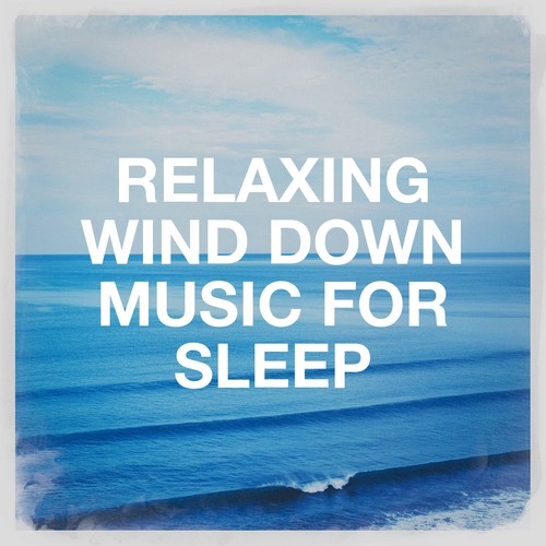 Relaxing Wind Down Music for Sleep