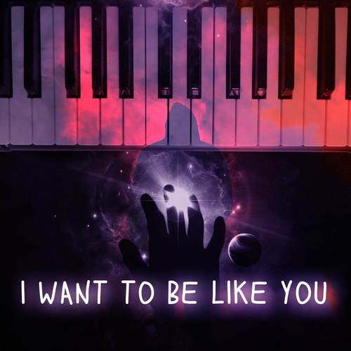 I want to be like you (Cover)