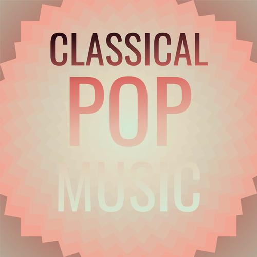 Classical Pop Music