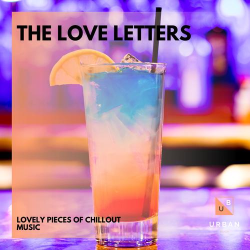 The Love Letters - Lovely Pieces Of Chillout Music