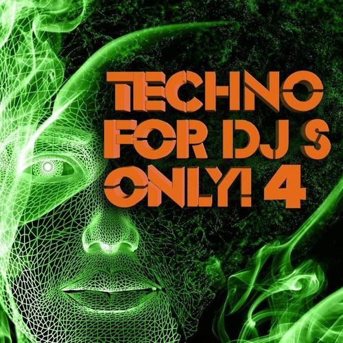 Techno for Dj's Only !, Vol. 4 (Massive and Ultimate Hard Techno, Progressive Schranz Traxxx)