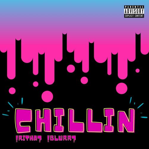 RITHA - Chillin (feat. Blurr) [Explicit]