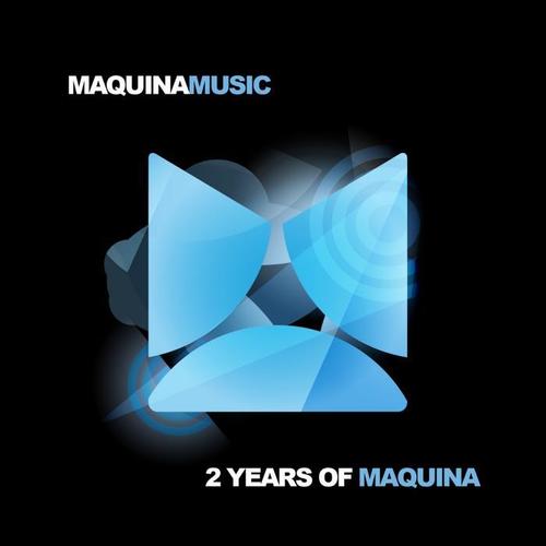 2 Years Of Maquina