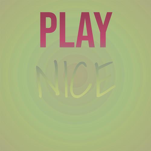 Play Nice