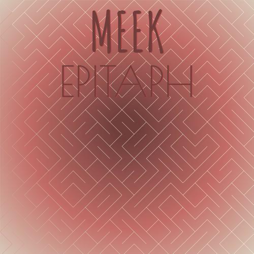 Meek Epitaph