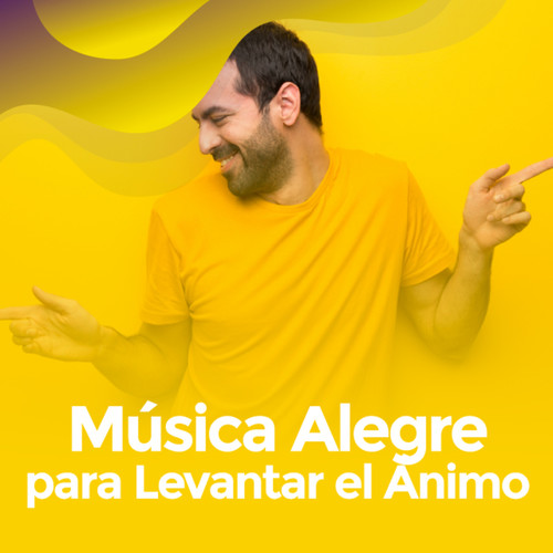 Música Alegre para Levantar el Ánimo