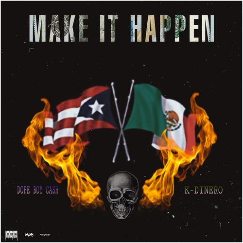 Make It Happen (feat. K Dinero) [Explicit]