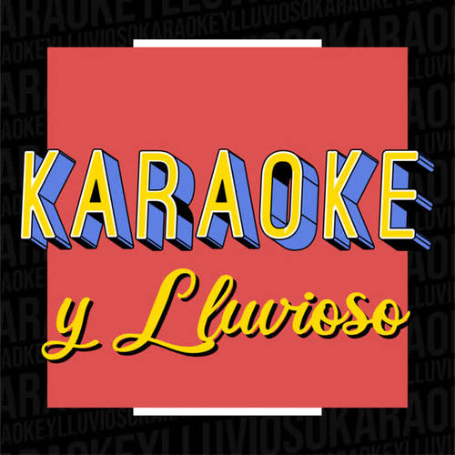 Karaoke y Lluvioso