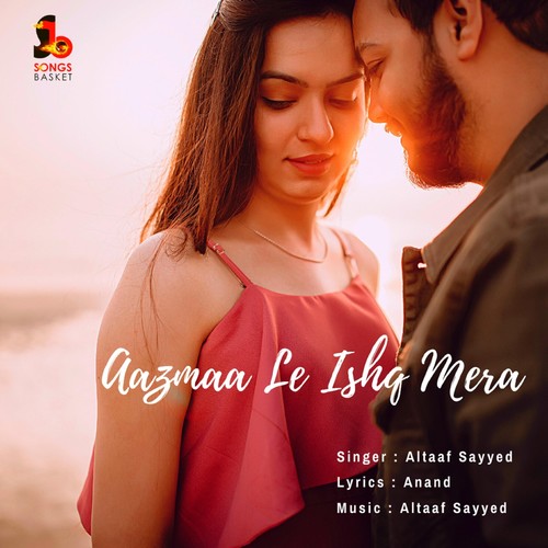 Aazmaa Le Ishq Mera