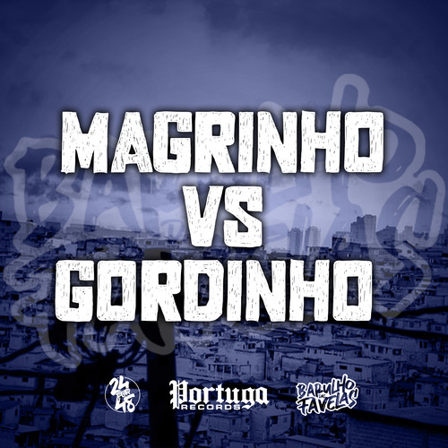 Magrinho Vs Gordinho (Explicit)