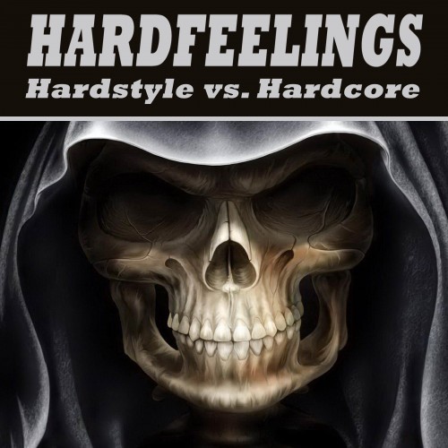 Hardfeelings (Hardstyle vs. Hardcore)