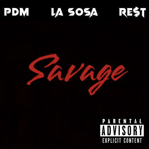 Savage (feat. La Sosa & Re$t) [Explicit]