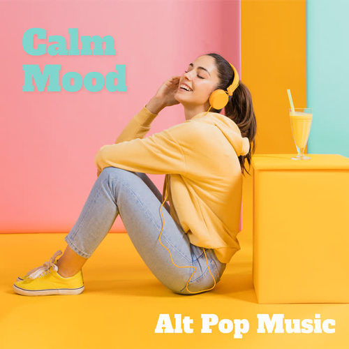 Calm Mood – Alt Pop Music