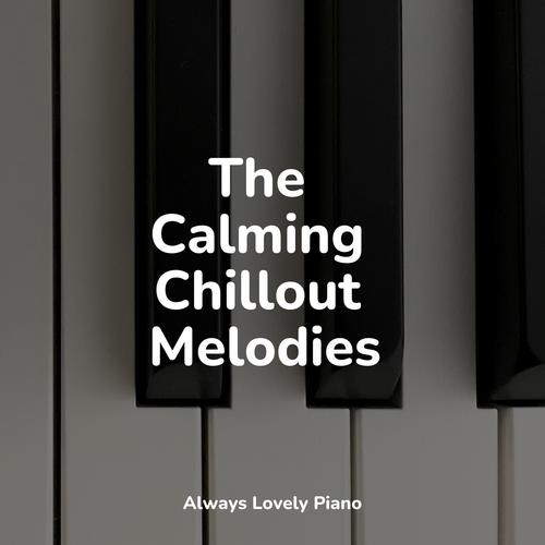 The Calming Chillout Melodies