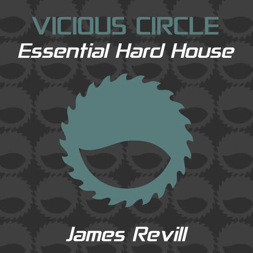 Essential Hard House, Vol. 19 (Mixed by James Revill)