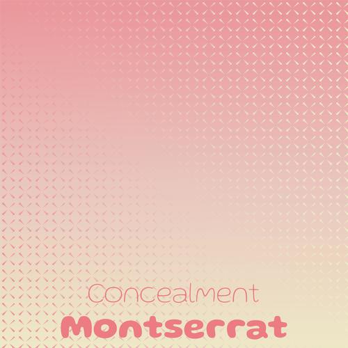Concealment Montserrat