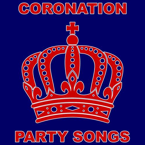 Coronation Party Songs (Explicit)