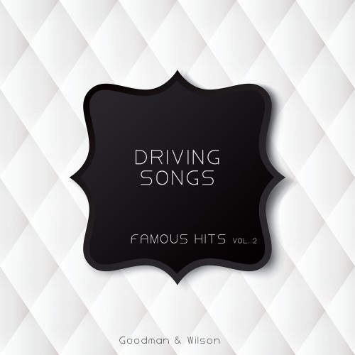 Driving Songs Famous Hits Vol. 2