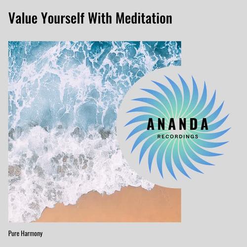 Value Yourself With Meditation: Pure Harmony