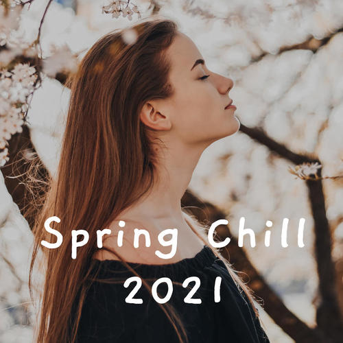 Spring Chill 2021 (Explicit)