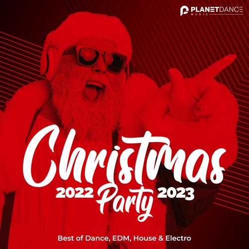 Christmas Party 2022-2023 (Best of Dance, EDM, House & Electro) [Explicit]