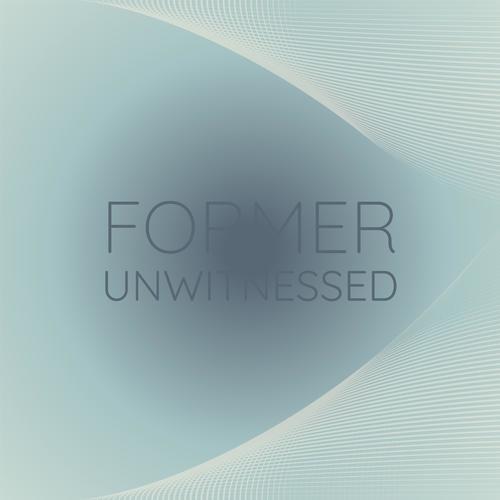 Former Unwitnessed