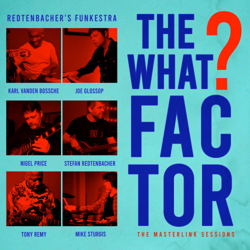 The What Factor? (feat. Nigel Price & Tony Remy) (The Masterlink Sessions)