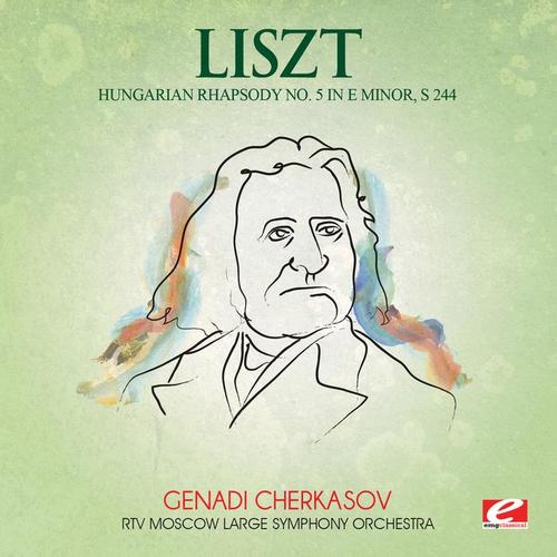 Liszt: Hungarian Rhapsody No. 5 in E Minor, S. 244 (Digitally Remastered)