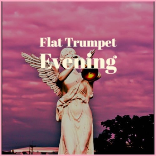 Flat Trumpet Evening