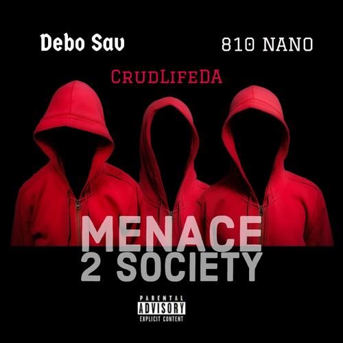 Menace 2 Society (feat. Debo Sav & 810Nano) [Explicit]