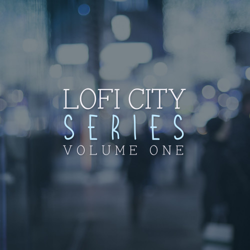 Lofi City Series - Volume One