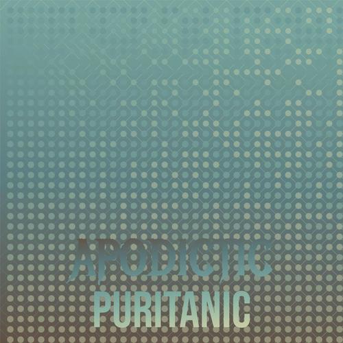 Apodictic Puritanic