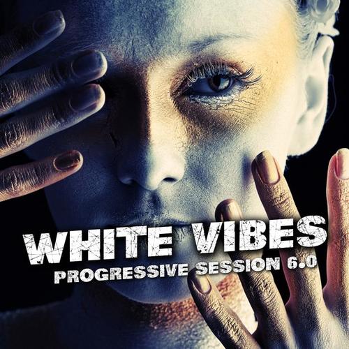 White Vibes (Progressive Session 6.0)