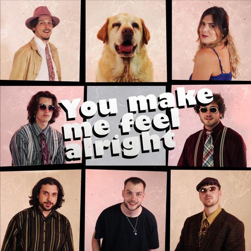 YOU MAKE ME FEEL ALRIGHT (feat. Tom Willow, Cesco, Azuzu, Sam Alex & Wouter Maas) [Explicit]