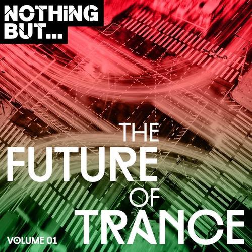 Nothing But... The Future Of Trance, Vol. 1