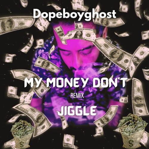 MY MONEY DONT JIGGLE JIGGLE (Explicit)