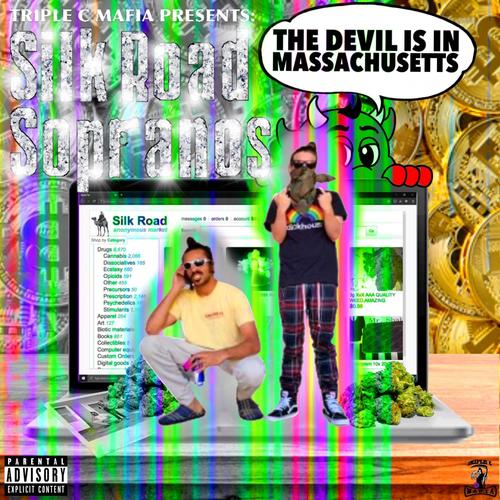 Triple C Mafia Presents: Silk Road Sopranos // The Devil Is In Massachusetts (Explicit)