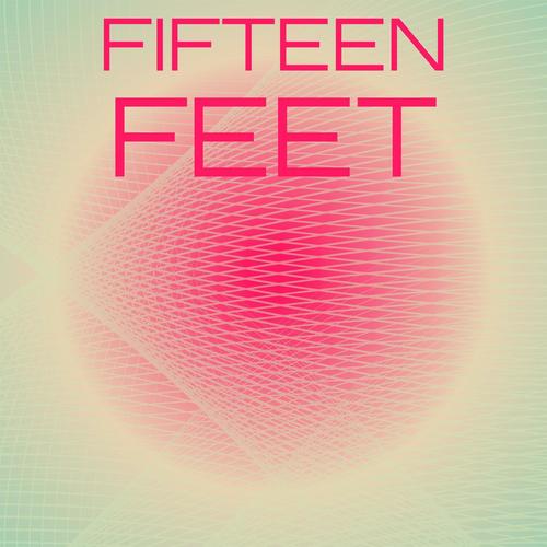 Fifteen Feet