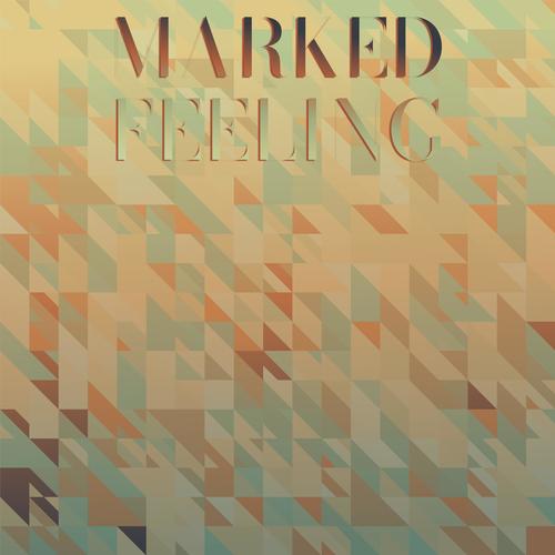 Marked Feeling