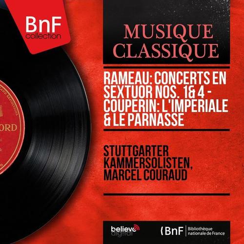 Rameau: Concerts en sextuor Nos. 1 & 4 - Couperin: L'impériale & Le Parnasse (Mono Version)