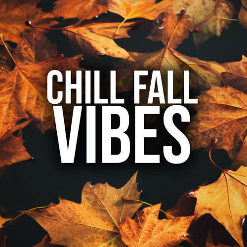 Chill Fall Vibes (Explicit)