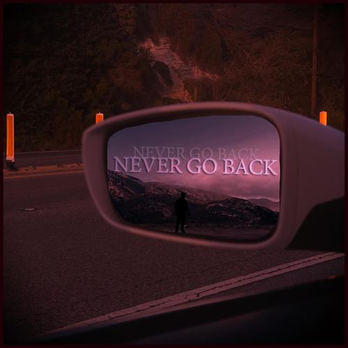 NEVER GO BACK (feat. Ashley Whitaker) [Explicit]