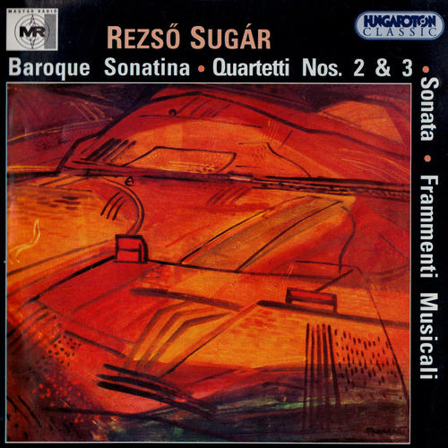 Sugar, R.: Baroque Sonatina / String Quartets Nos. 2 and 3 / Frammenti Musicali / Sonata