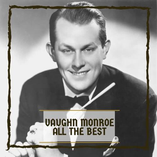 Vaughn Monroe All The Best