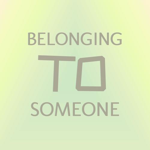 Belonging to Someone