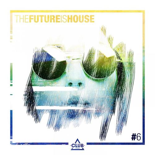 The Future Is House #6