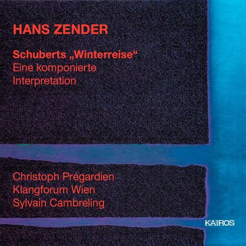 Hans Zender: Schubert's Winterreise. A Composed Interpretation