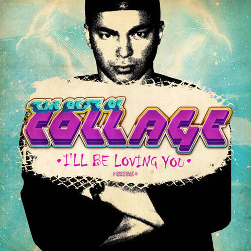 The Best of Collage - I'll Be Loving You (Digitally Remastered)